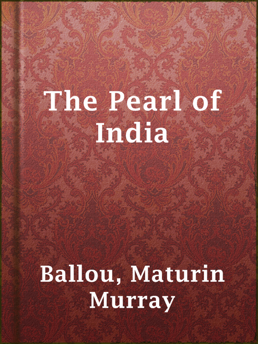 Title details for The Pearl of India by Maturin Murray Ballou - Available